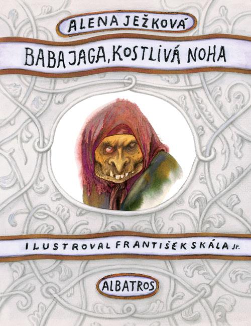 Alena Ježková – Baba Jaga, kostlivá noha