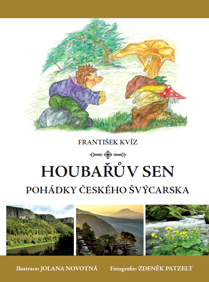 František Kvíz – Houbařův sen, Pohádky českého Švýcarska