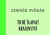 Zdeněk Svěrák má Tiché šlapací království