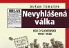 Dušan Tomášek – Nevyhlášená válka (Boj o Slovensko 1918–1920)